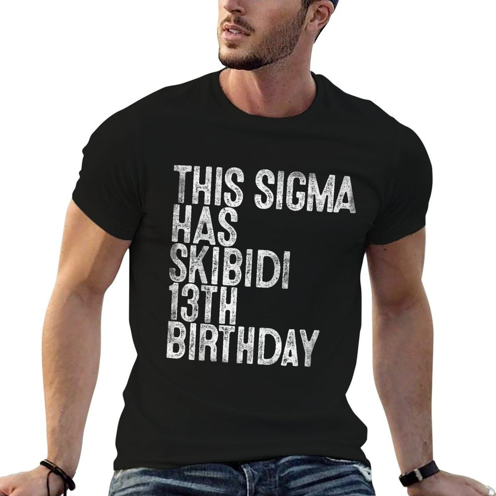 This Sigma Has Skibidi 13th Birthday Gifts 13 Years Old Boys  Wrinkle-resistant T-Shirt