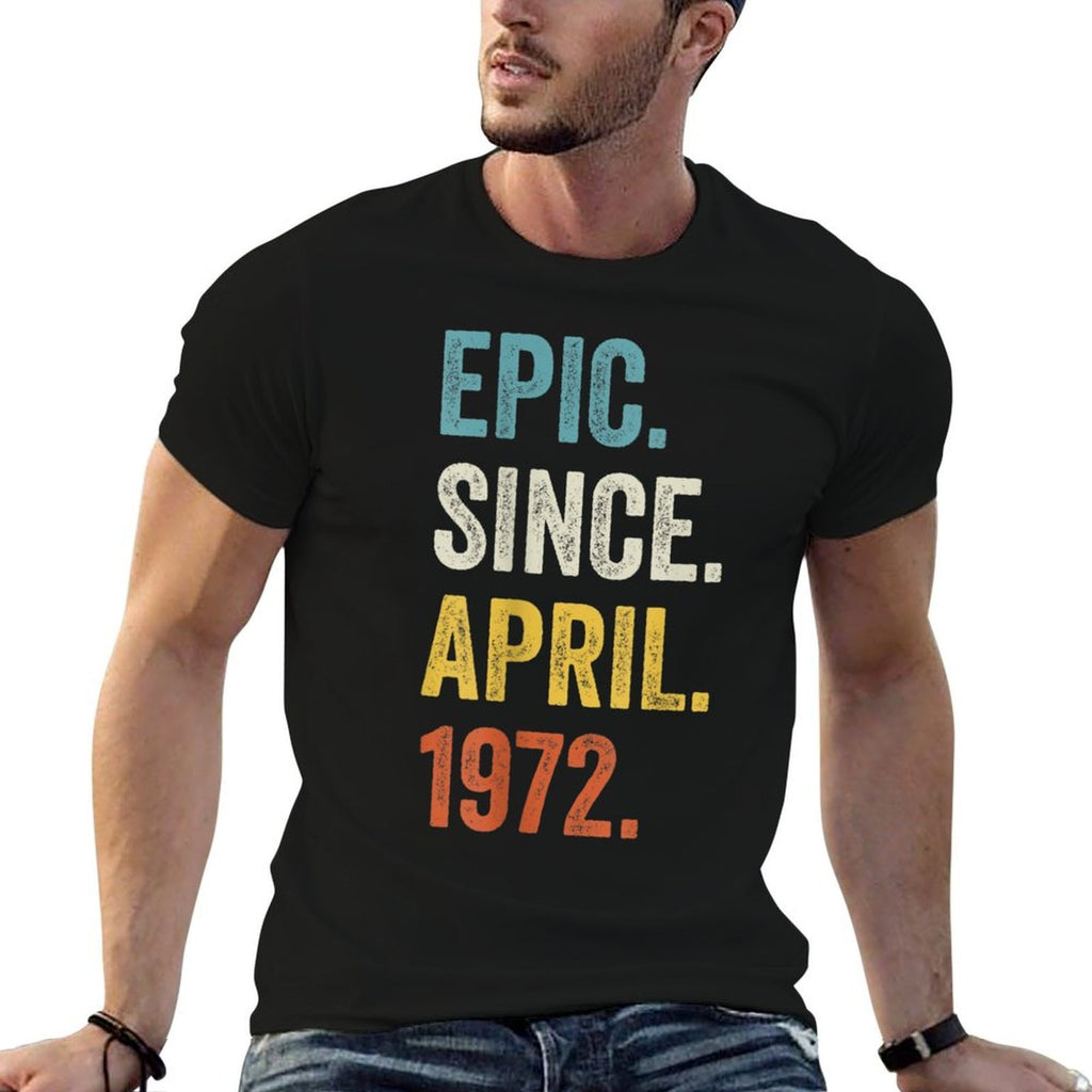 Epic Since April 1972 50th Birthday  Rolled Sleeves T-Shirt