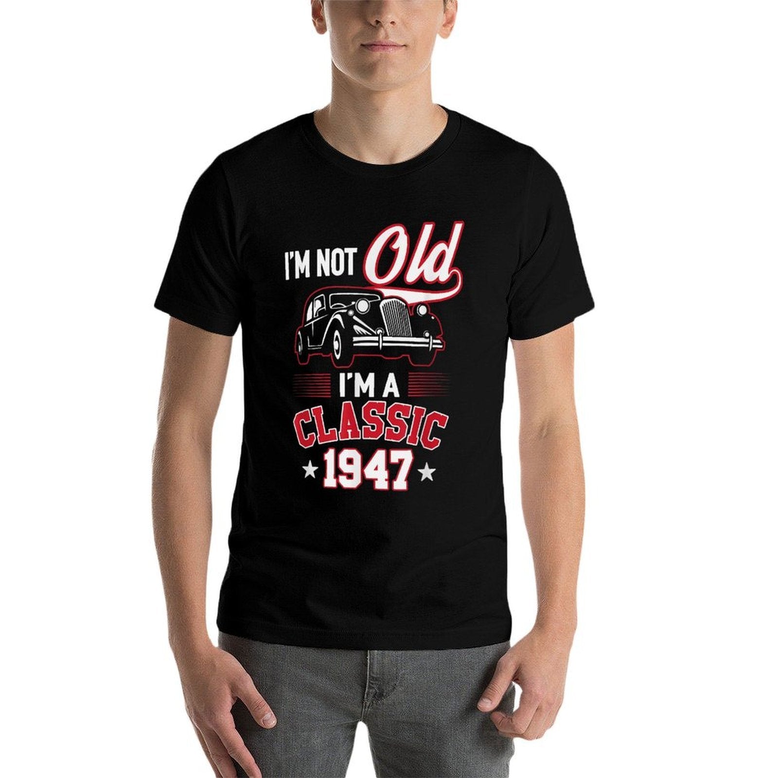 Funny I'm Not Old I'm A Classic 70th Birthday 1947  Slim-fit Cut T-Shirt