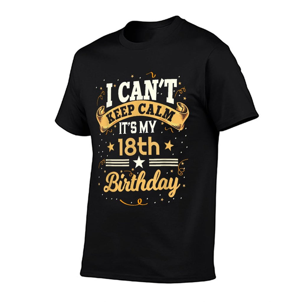 18 Year Old Shirt I Can't Keep Calm It's My 18th Birthday  Ribbed Collar T-Shirt
