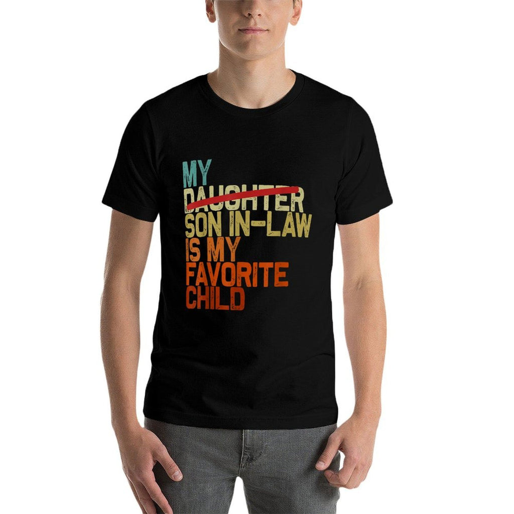 My Son In Law Is My Favorite Child Funny Fathers Day Retro  Wrinkle-resistant T-Shirt
