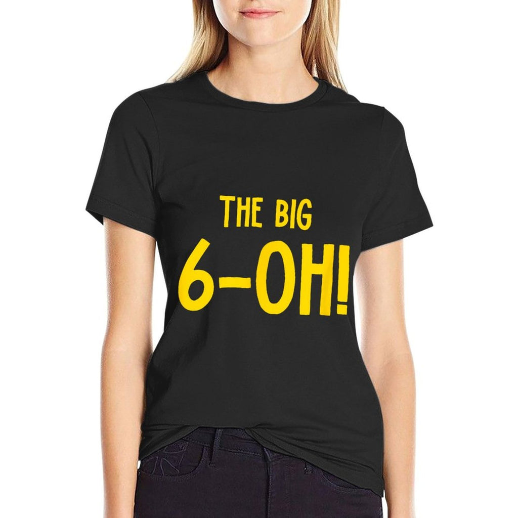 The Big 6-OH Funny 60th Birthday Party  Wrinkle-resistant T-Shirt