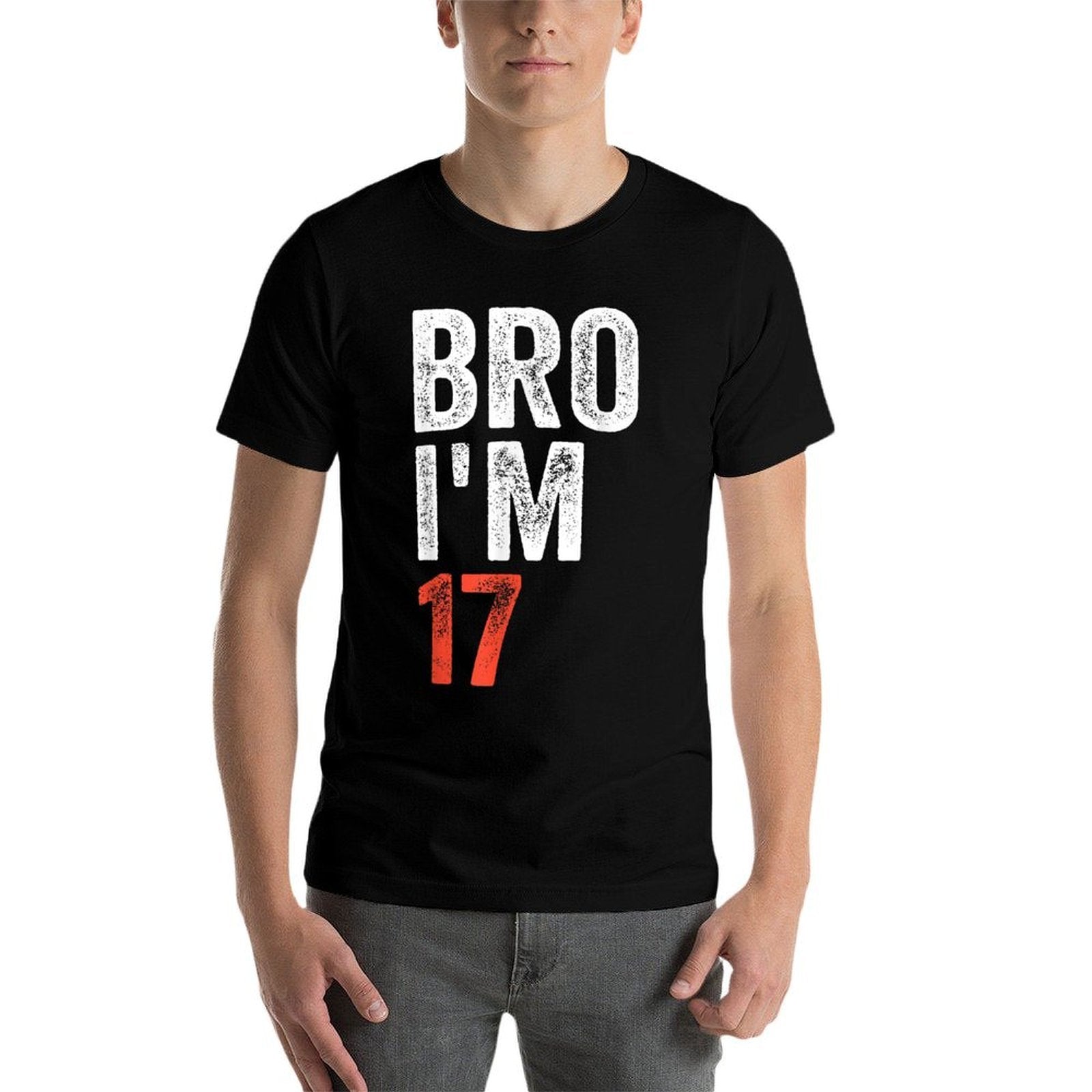 Bro I'm 17, 17yo Boys 17th Birthday And Girls 17th Birthday  Cotton T-Shirt