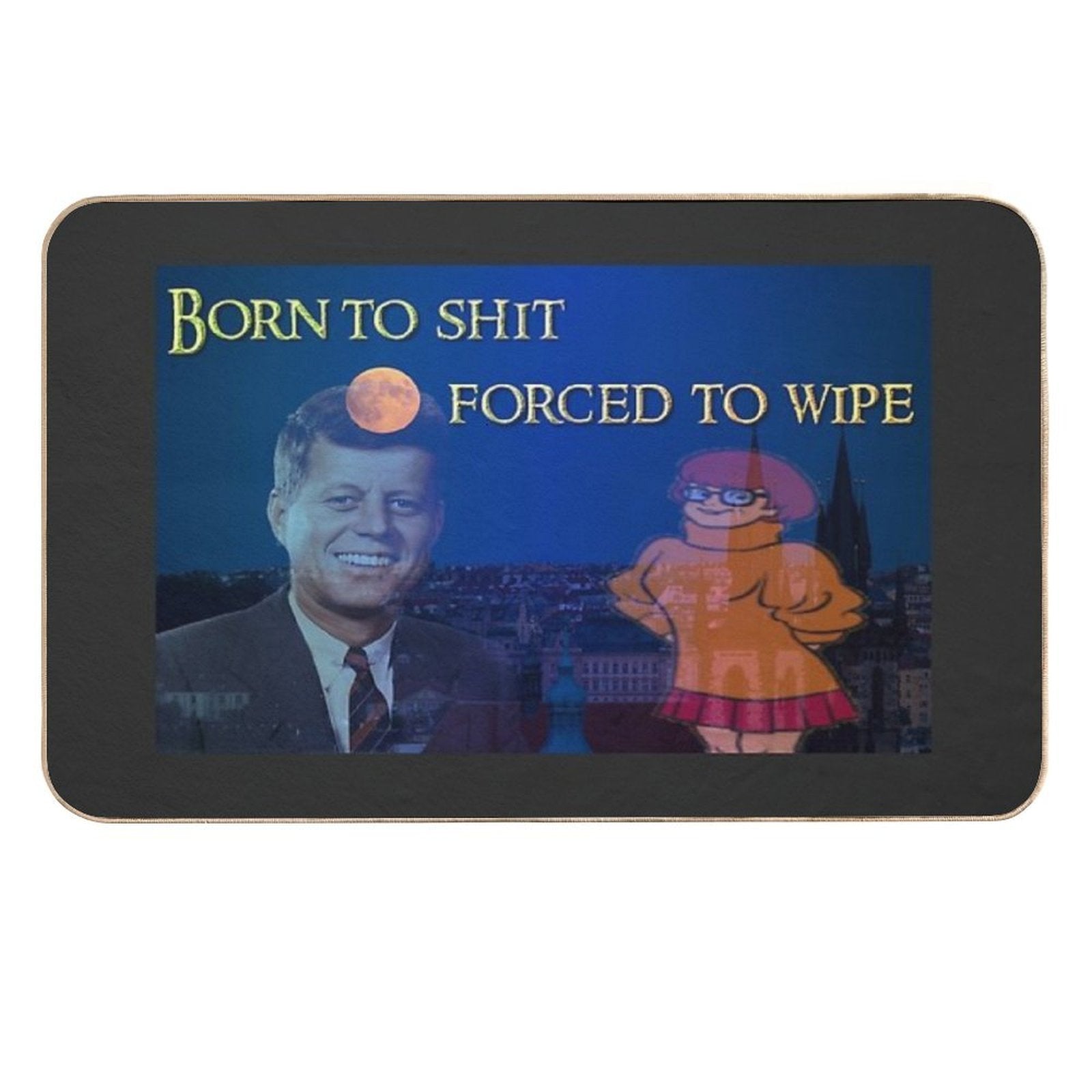 Born to Shit, Forced to Wipe  Rapid-Drying Bath Mat
