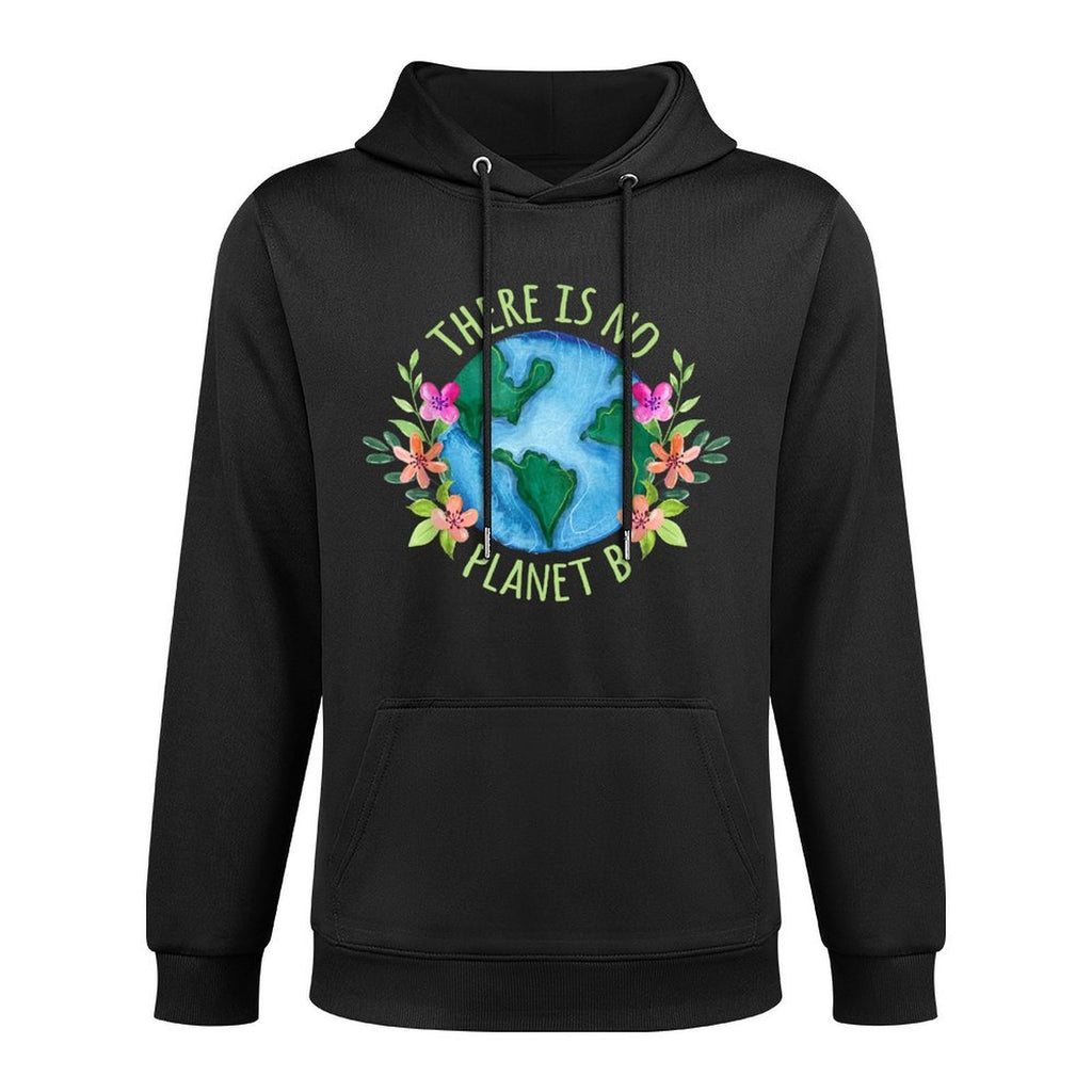 There Is No Planet B Save Mother Earth Love Environment Medium-Weight Fabric Hoodie