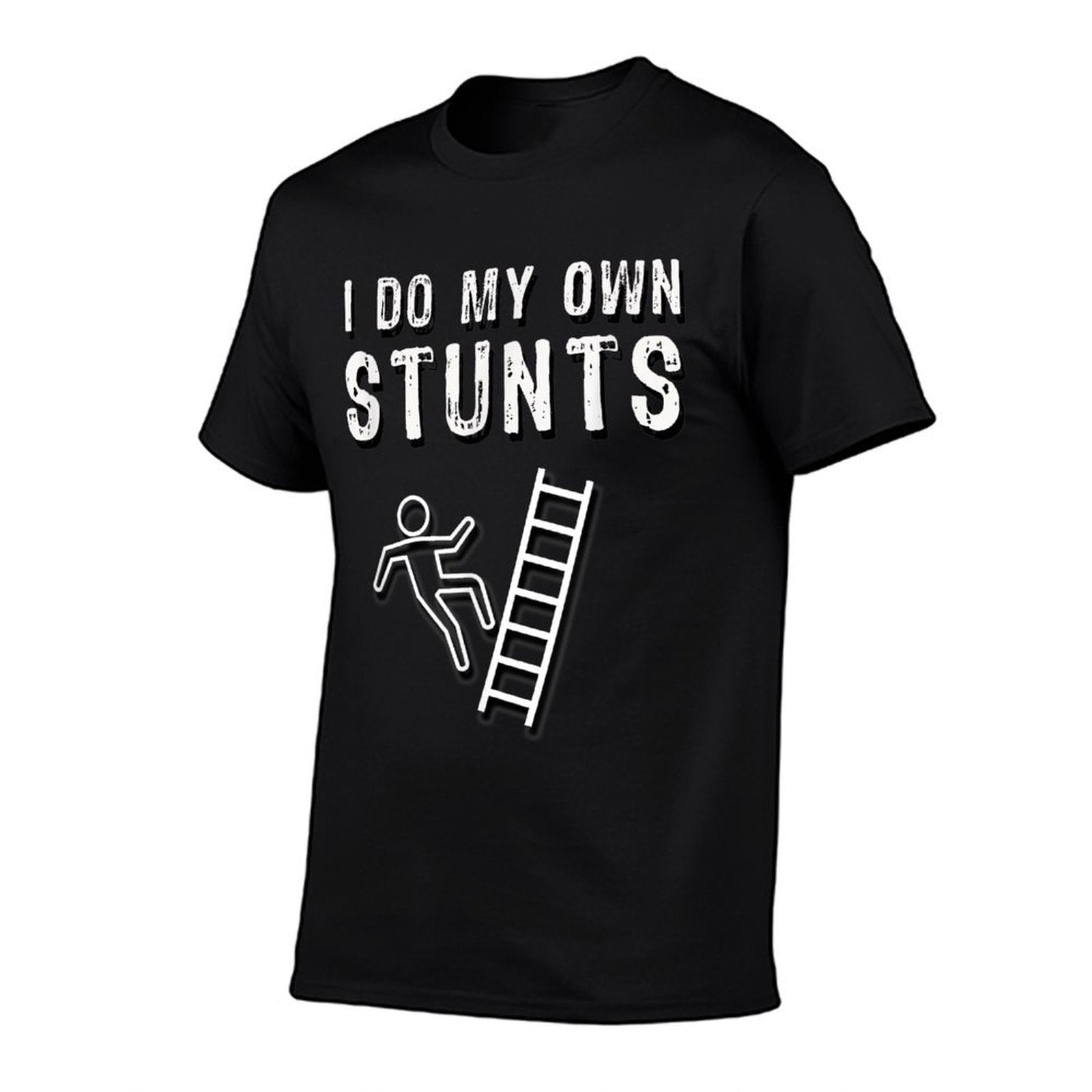 I Do My Own Stunts Ladder Fall Funny  Versatile T-Shirt