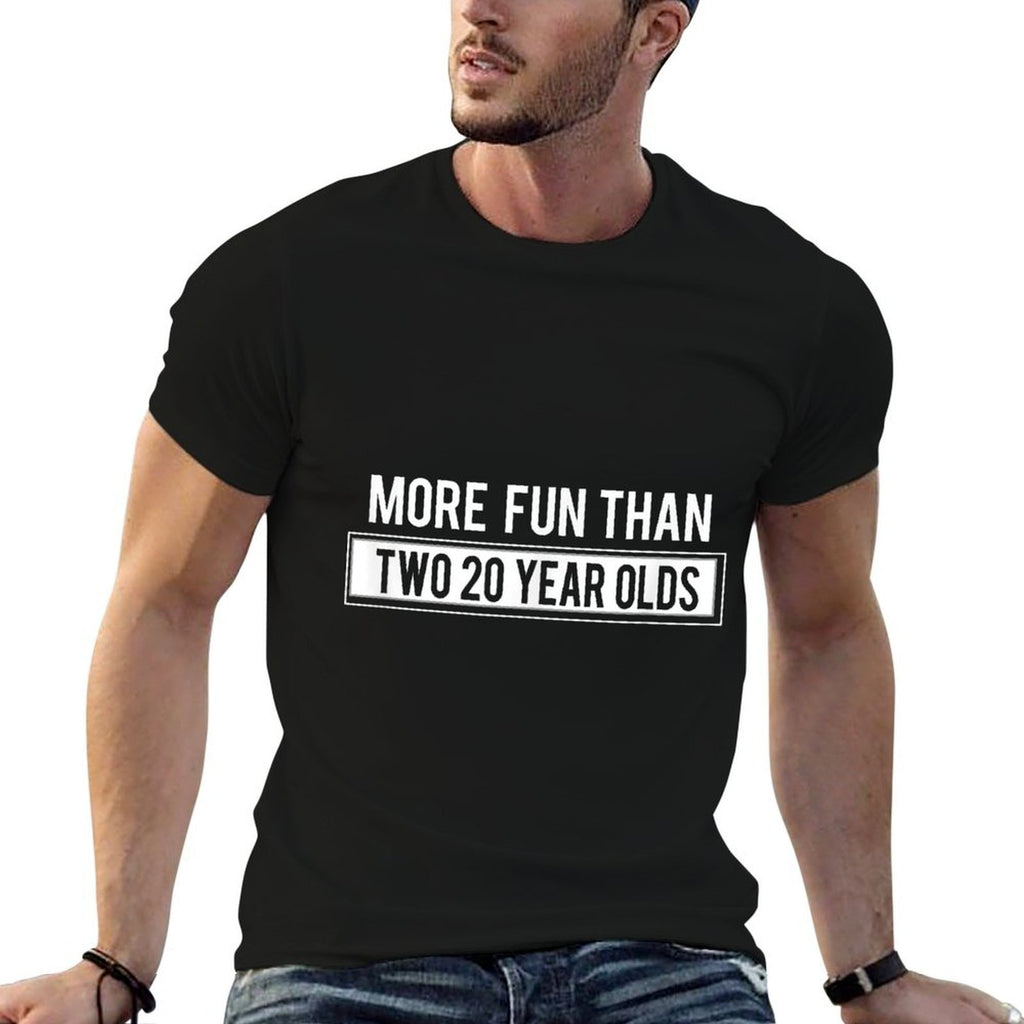 More Fun Than Two Twenty Year Olds 40TH Birthday  Classic T-Shirt