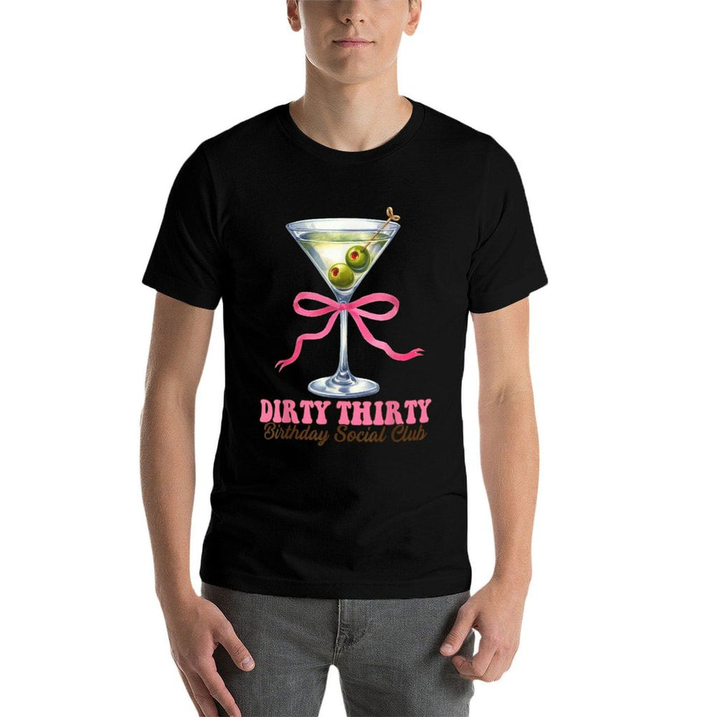 Dirty Martini Birthday Dirty Thirty Birthday Social Club Bow  Fade-proof Color T-Shirt