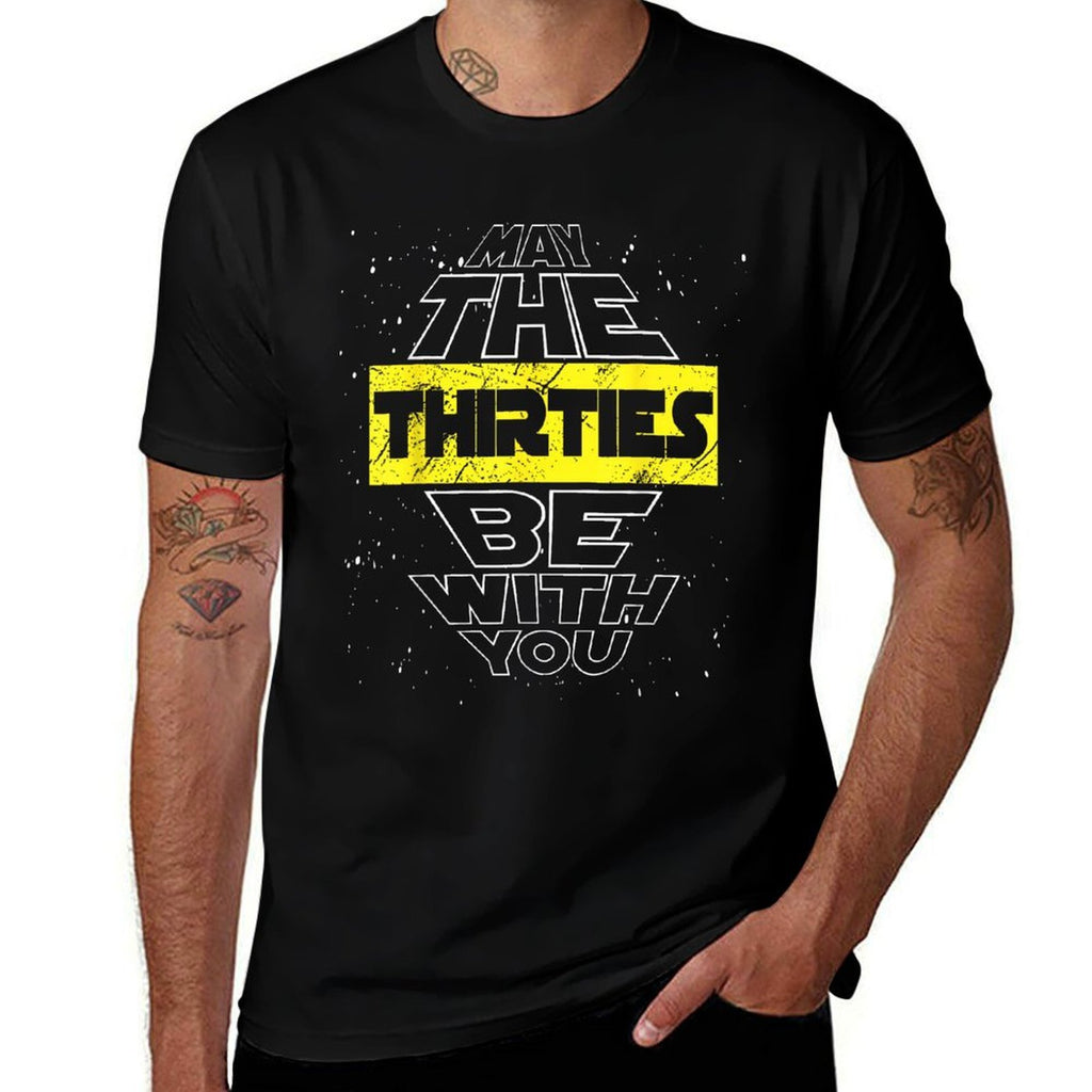 May The Thirties Be With You 30th Birthday Parody  Easy-care T-Shirt