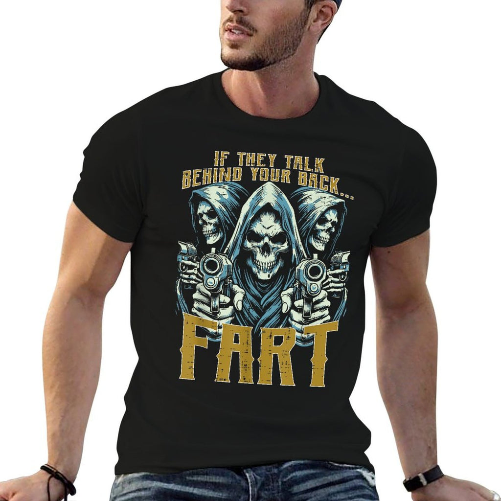 Talk Behind Your Back Fart Skeleton Funny Saying Men Women  Affordable Price T-Shirt