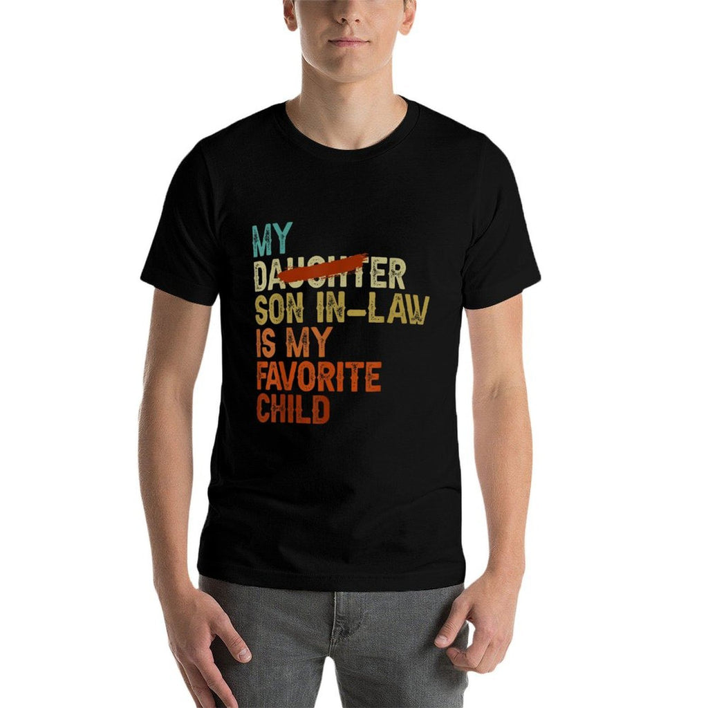 My Son In Law Is My Favorite Child Funny - Replaced Daughter  Cotton T-Shirt