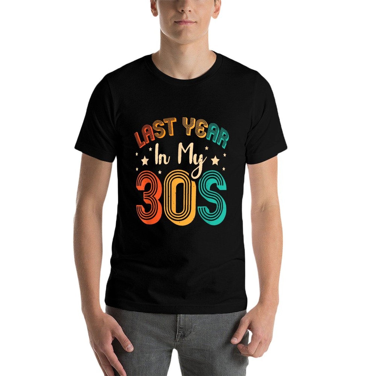 Last Year In My 30s Birthday  Cotton T-Shirt