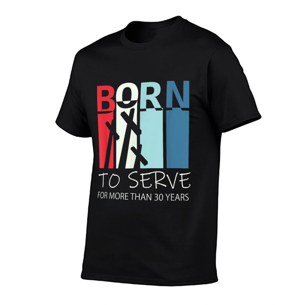 Born to Serve - 30th Birthday Gift For 30 Year Old Christian  Stretchy T-Shirt