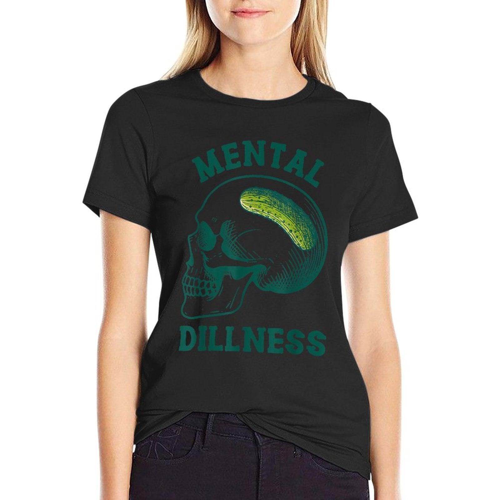 Pickle Lover Pickle Skull Pickle Queen Mental A Dillness  Graphic-printed T-Shirt