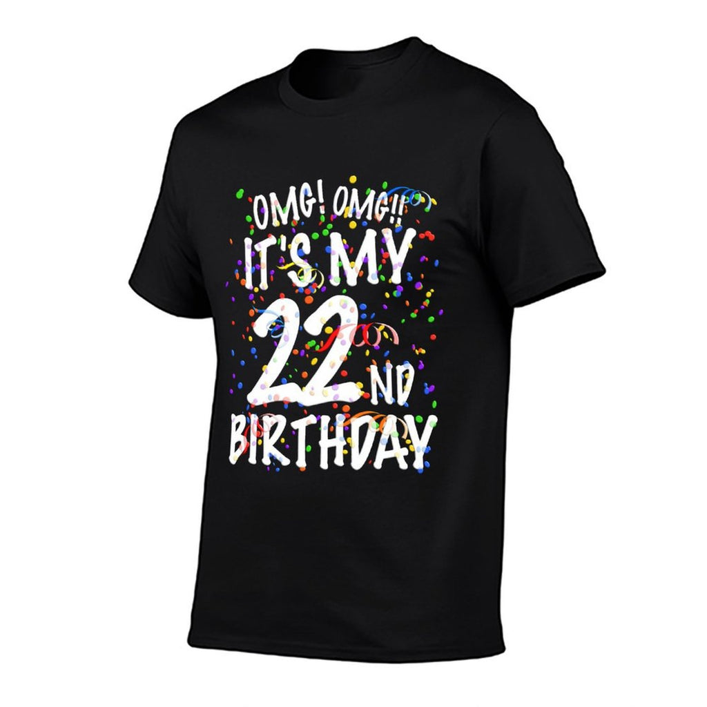 OMG Its My 22nd Birthday 22 Year Old Happy Birthday Sweatshirt  Fade-proof Color T-Shirt
