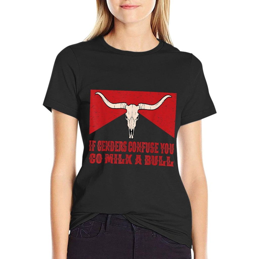 If Genders Confuse You, Go Milk A Bull Meme  Tagless Design T-Shirt