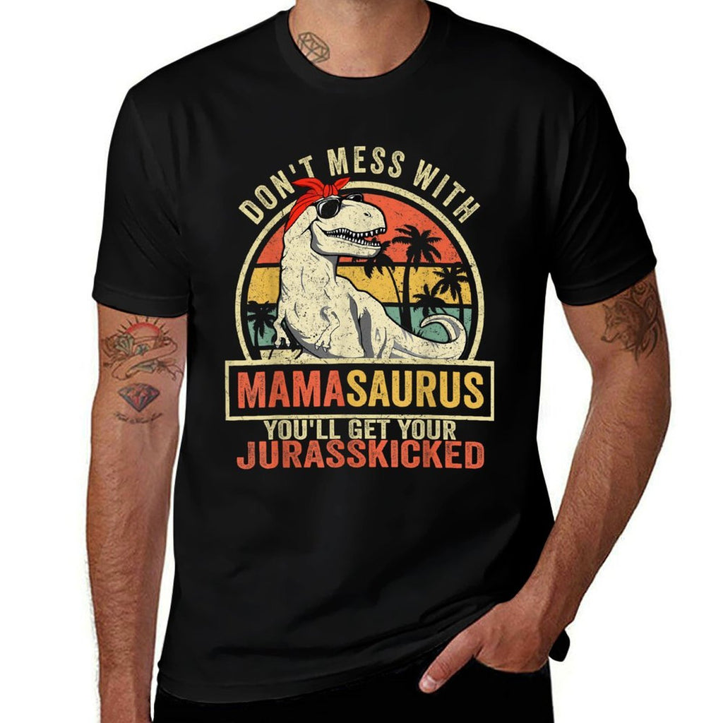 Dont Mess With Mamasaurus Youll Get Jurasskicked Mothers Day  Slim-fit Cut T-Shirt
