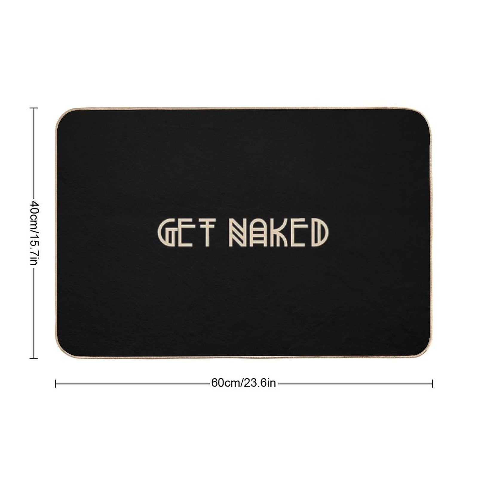 Funny Get Naked  Dirt-Trapping Bath Mat