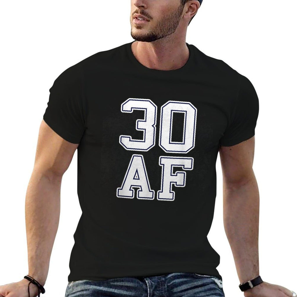 30 AF - 30th Thirty Birthday Gift  Wrinkle-resistant T-Shirt