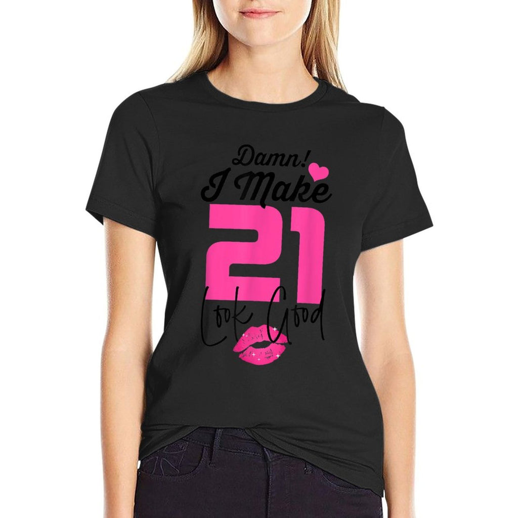 Damn I Make 21 Look Good 21 Year Old 21st Birthday Women  Lightweight T-Shirt