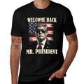 Welcome Back Mr President Donald Trump Victory  Trendy Pattern T-Shirt
