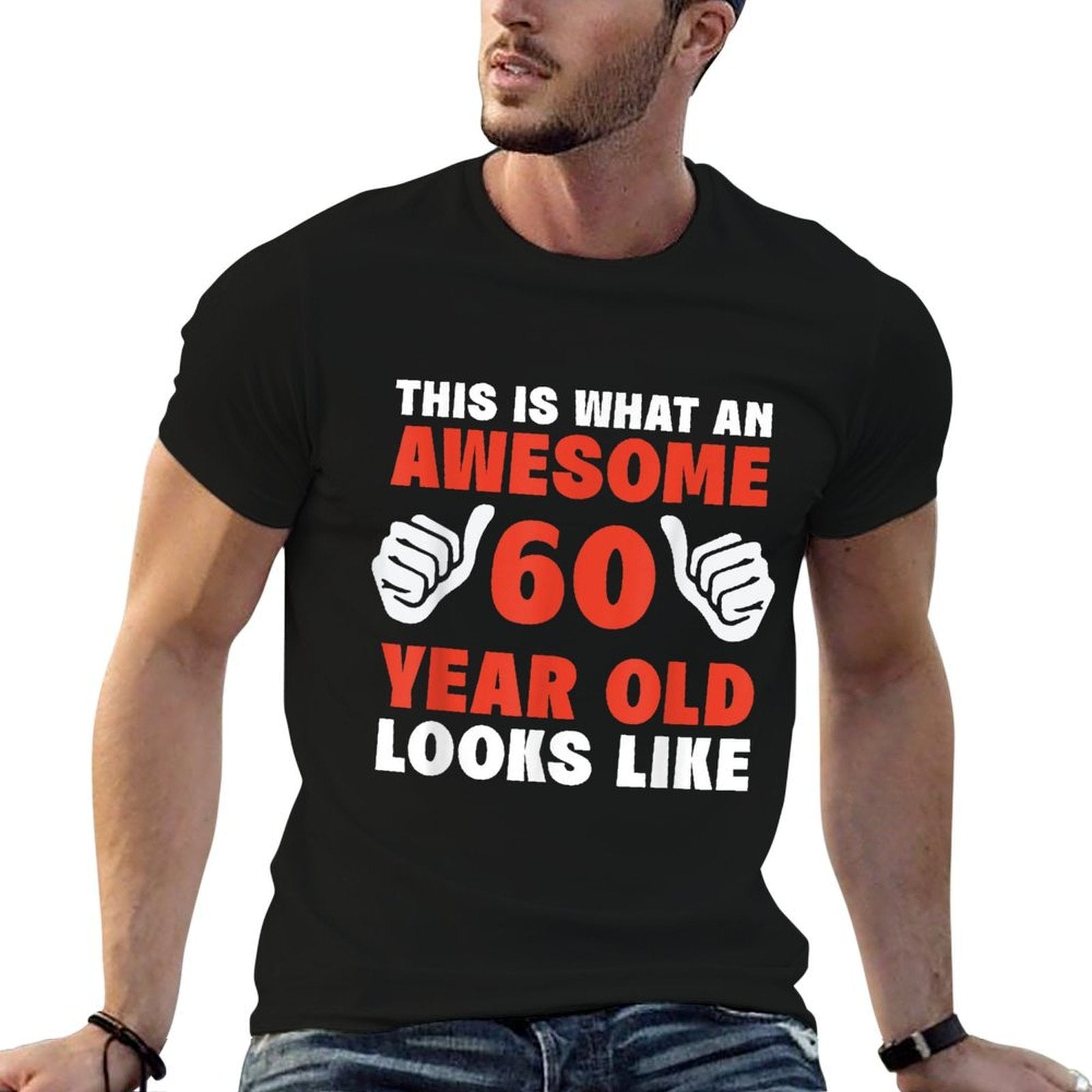 This Is What An Awesome 60 Year Old Looks Like 60th Birthday  Tagless Design T-Shirt
