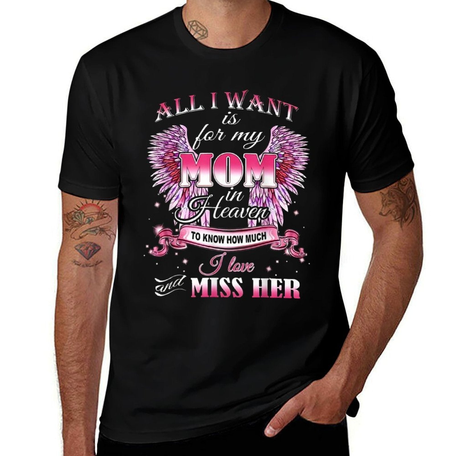 All I Want Is for My Mom in Heaven I Love Miss Her  Trendy Pattern T-Shirt