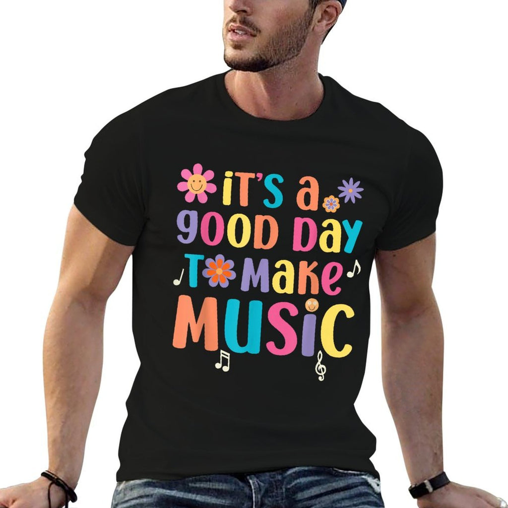 Its A Good Day To Make Music Musician Music Teacher  Breathable T-Shirt