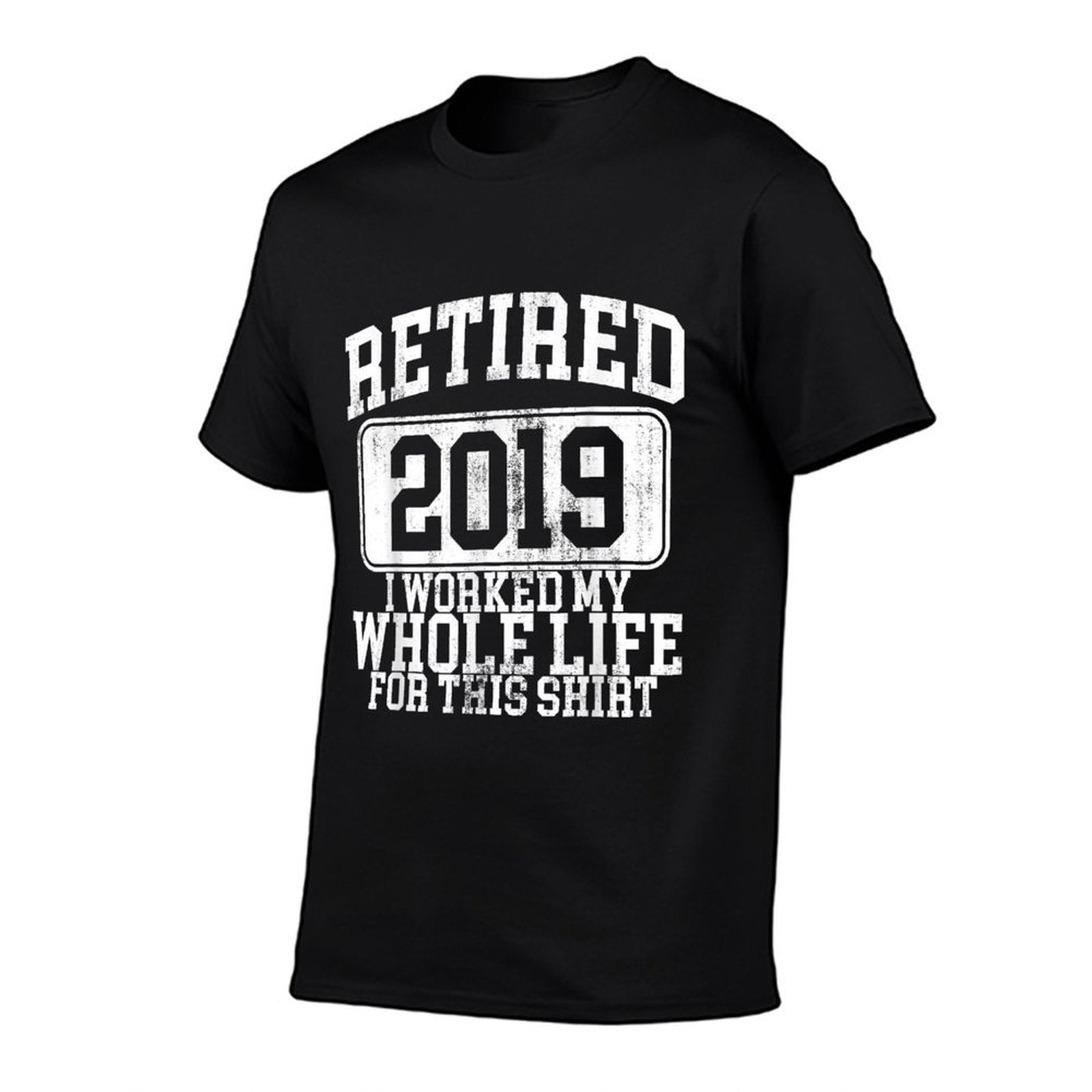 Retired 2019 Retirement Humor Gift  Relaxed-fit T-Shirt