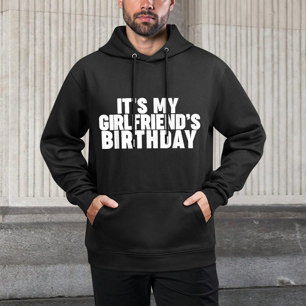 It's My Girlfriend's Birthday All-Day Comfort Hoodie