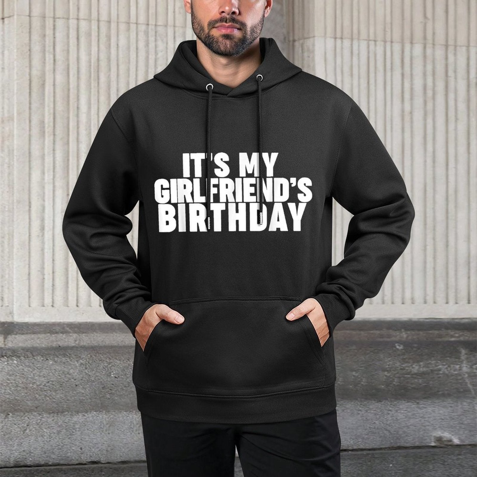 It's My Girlfriend's Birthday All-Day Comfort Hoodie