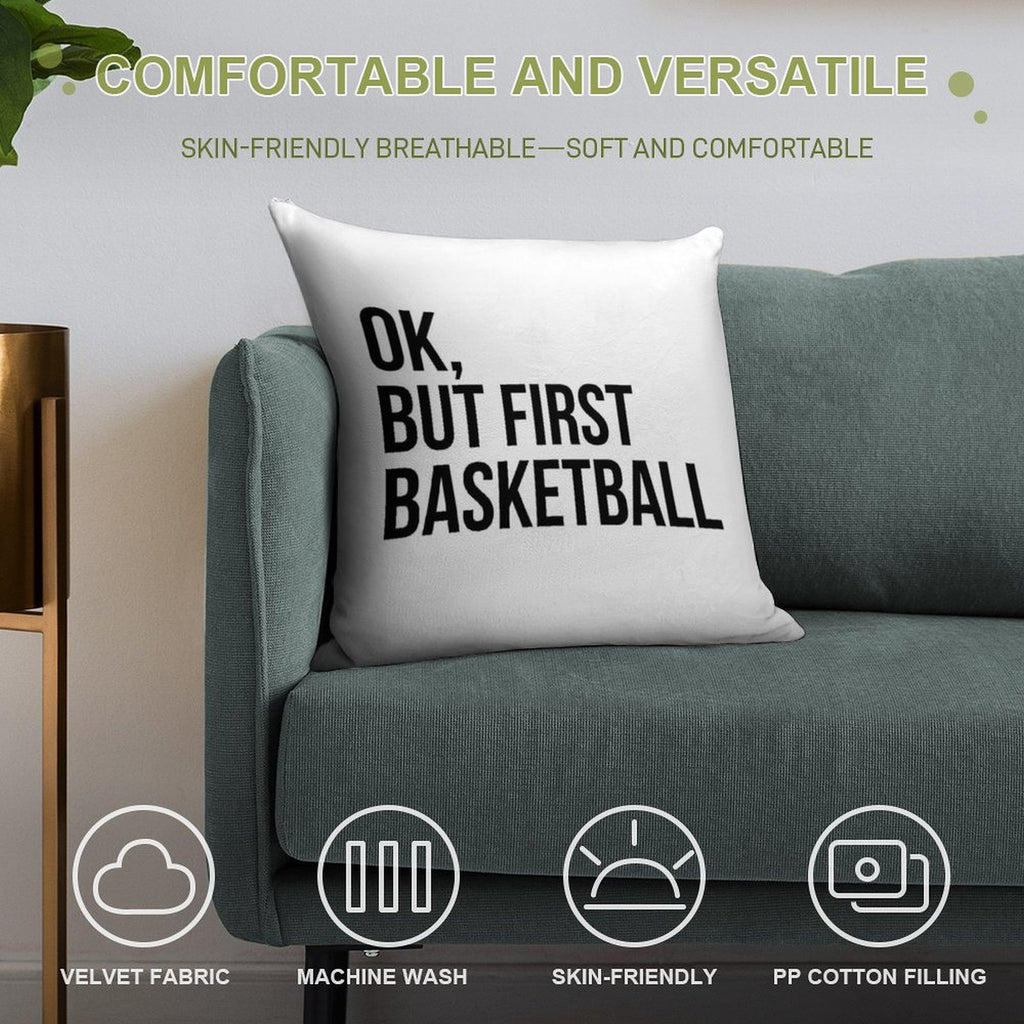 BUT FIRST BASKETBALL Soft Anti-Pilling Throw Pillow