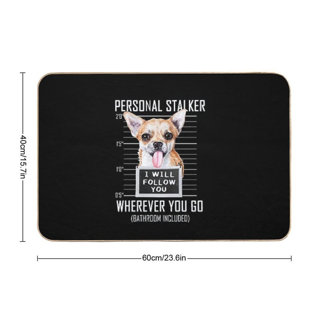 Chihuahua Dog Personal Stalker I Will Follow You Mugshot Jail  Versatile Bath Mat