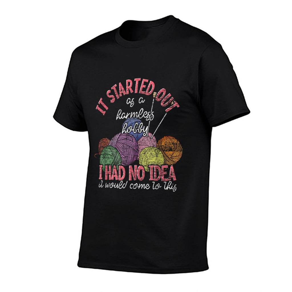It Started Out As A Harmless Hobby Knitter Funny Knitting  Polyester Blend T-Shirt