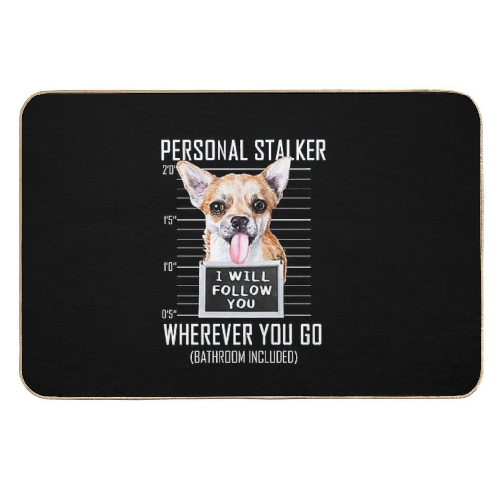 Chihuahua Dog Personal Stalker I Will Follow You Mugshot Jail  Versatile Bath Mat