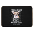 Chihuahua Dog Personal Stalker I Will Follow You Mugshot Jail  Versatile Bath Mat