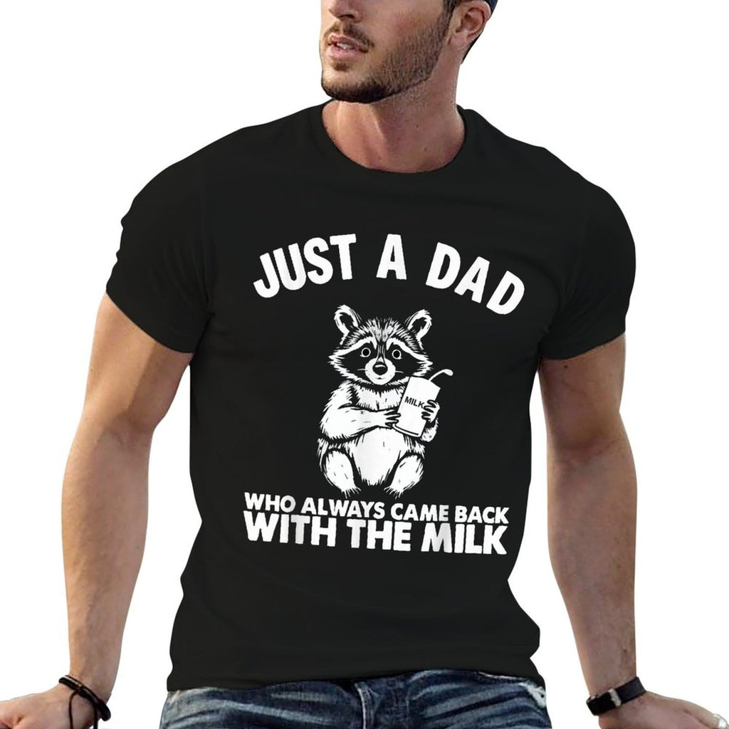 Just A Dad Who Always Came Back With The Milk  Graphic-printed T-Shirt