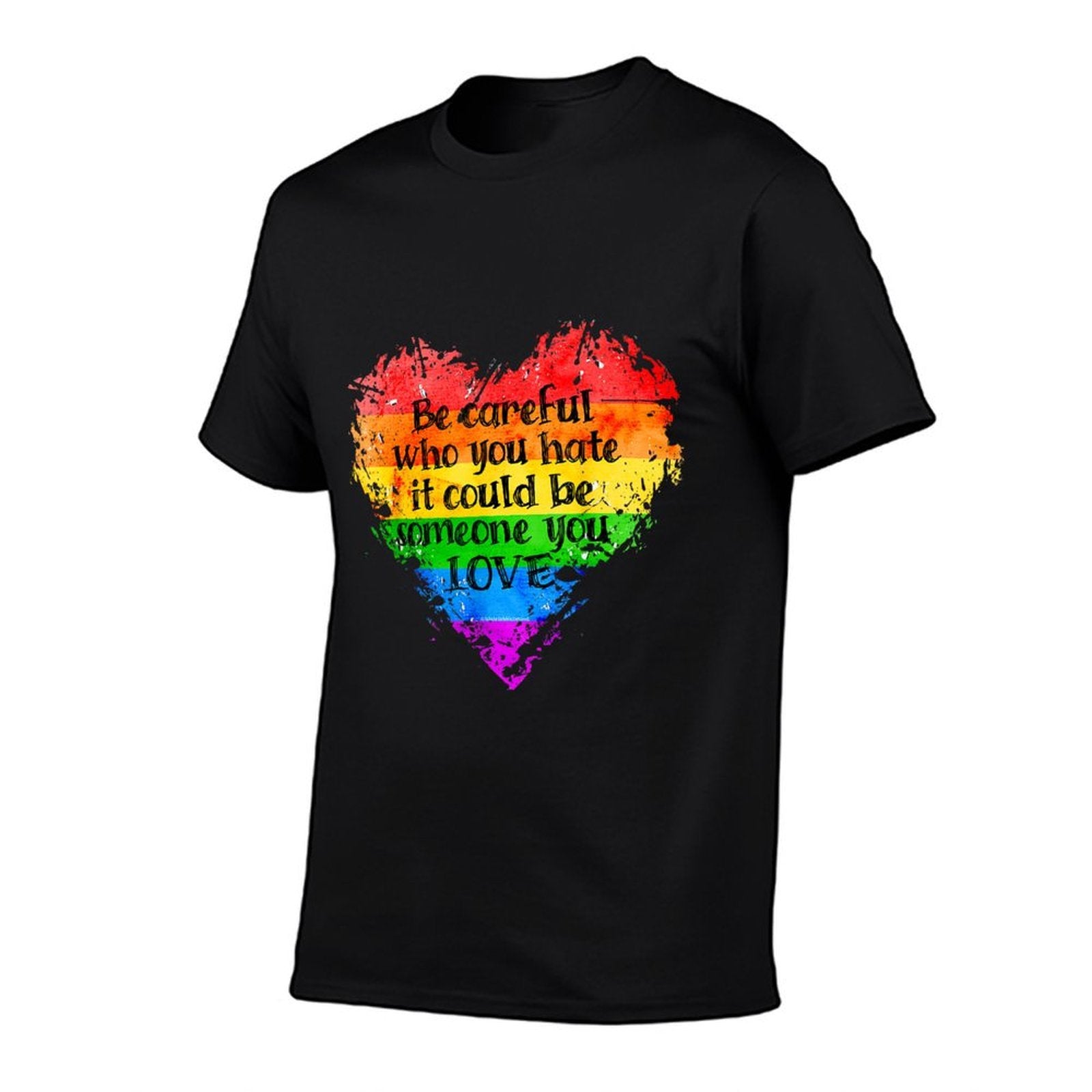 Be Careful Who You Hate Pride Heart Gay Pride Ally LGBTQ  Fade-proof Color T-Shirt