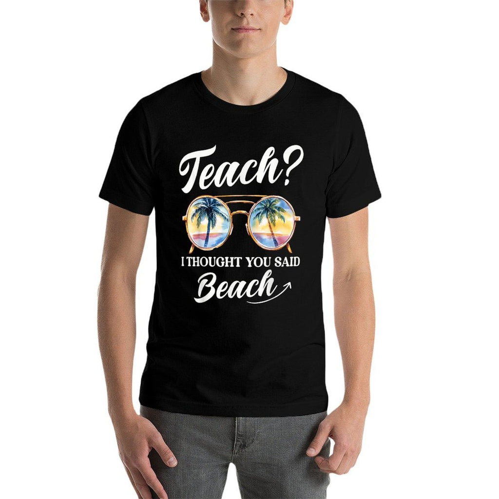 Teach I Thought You Said Beach Teacher Summer Vacation  Vintage-inspired T-Shirt