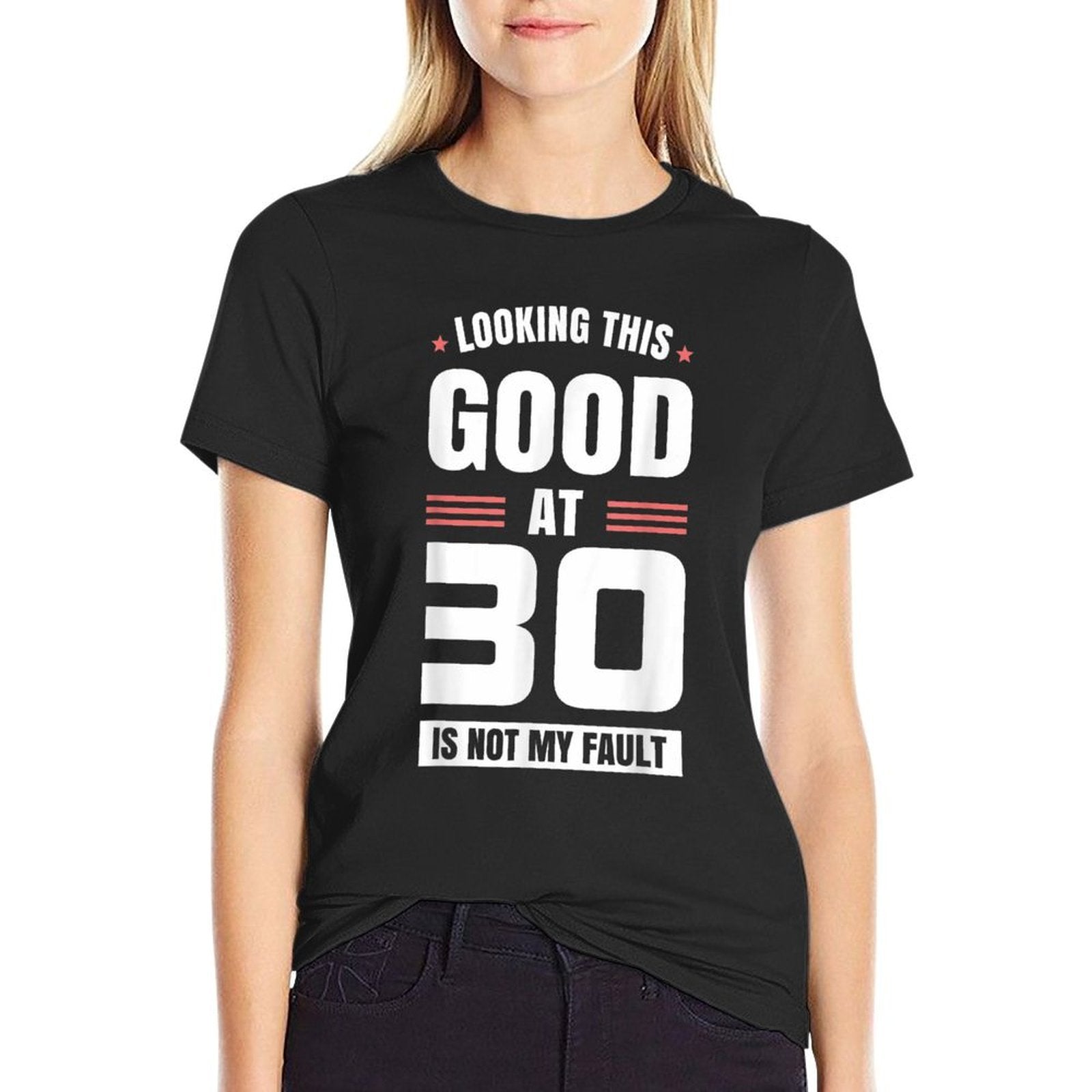Looking This Good at 30 Year Old Birthday 30th Birthday  Affordable Price T-Shirt