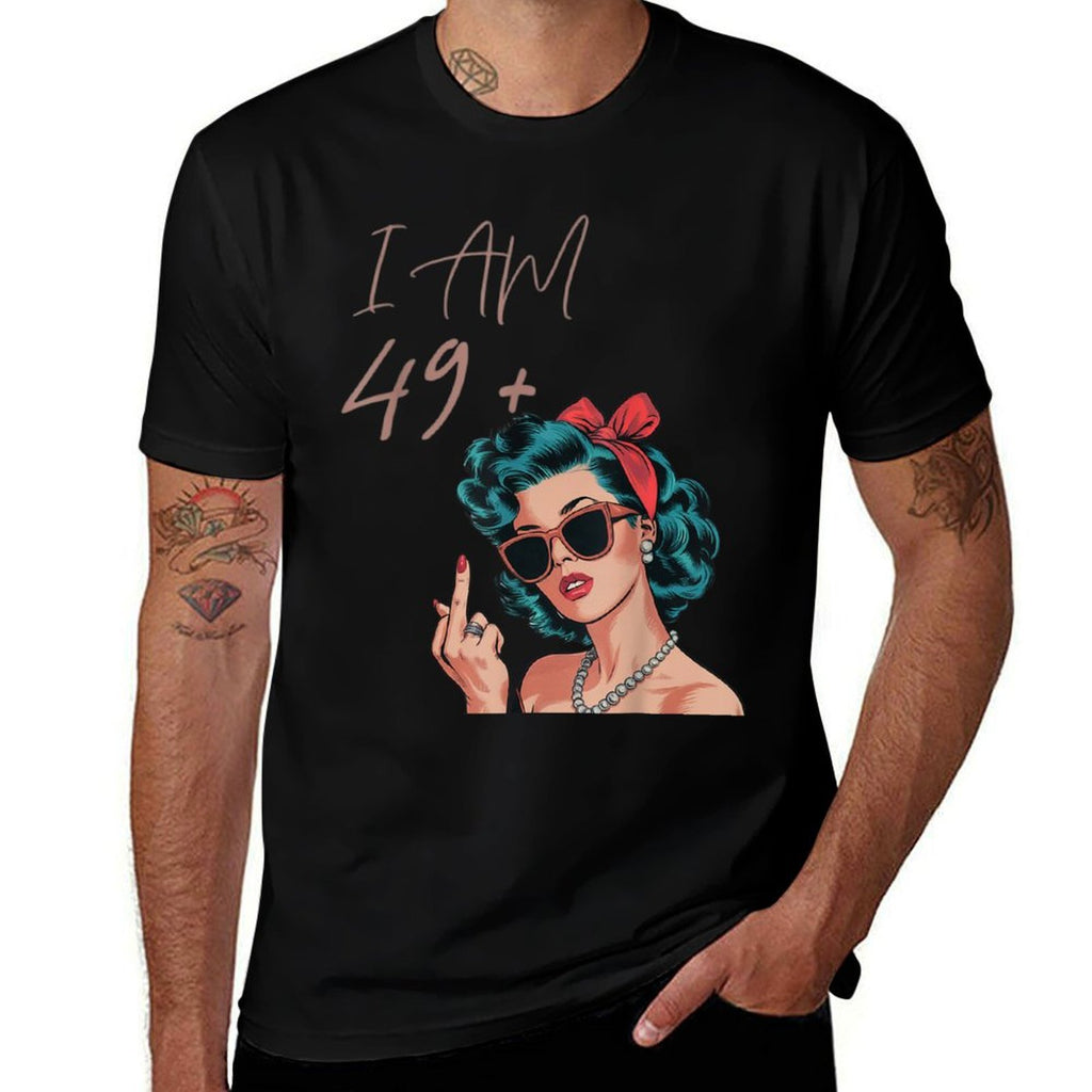 I Am 49 Plus 1 Middle Finger For A 50th Birthday  Quick-drying T-Shirt