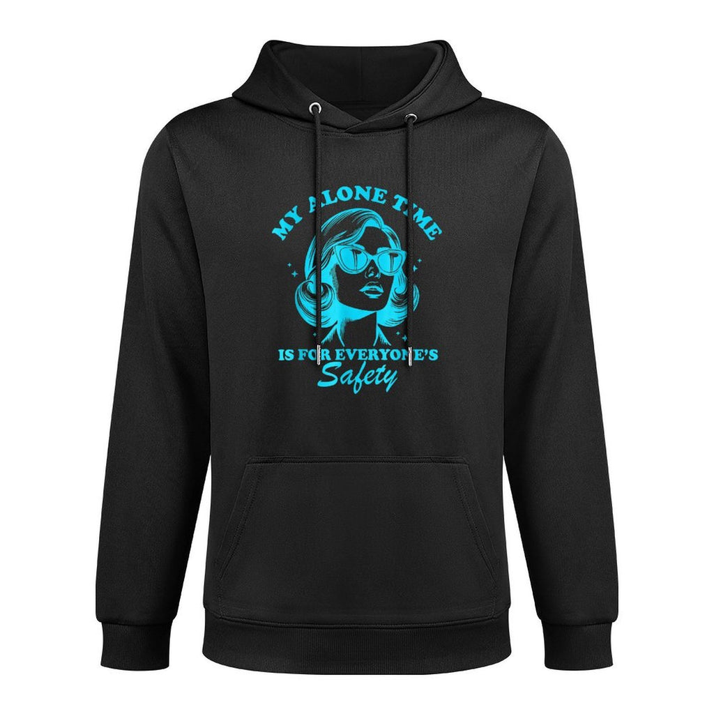 My Alone Time Is for Everyones Safety Layering Staple Hoodie