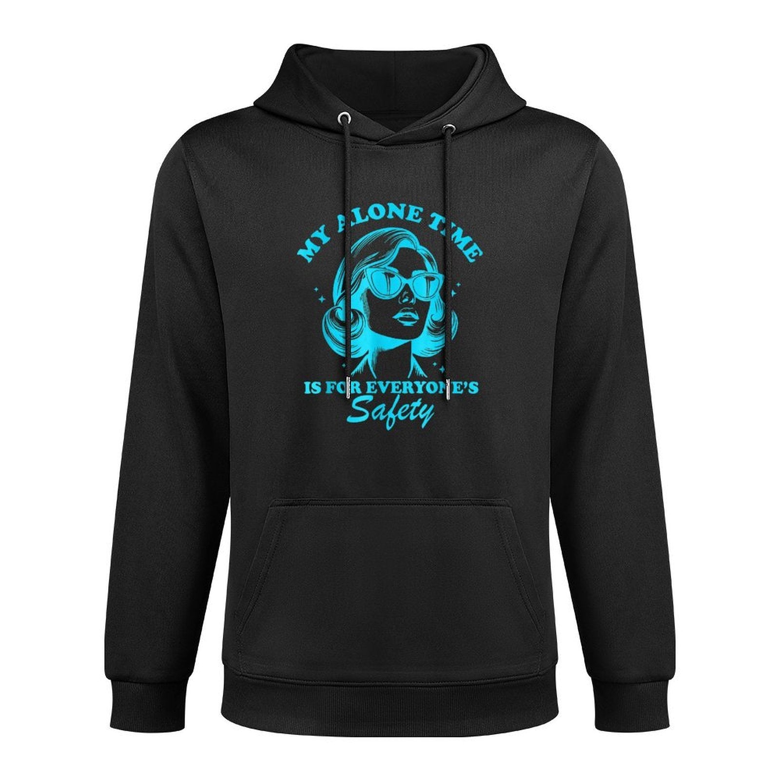 My Alone Time Is for Everyones Safety Layering Staple Hoodie