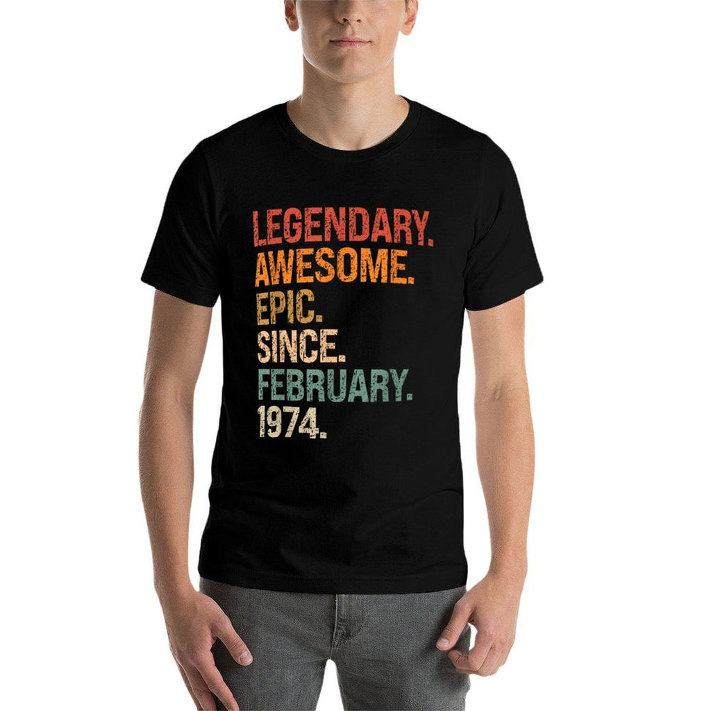 Legendary Awesome Epic Since February 1974 50th Birthday  Wrinkle-resistant T-Shirt