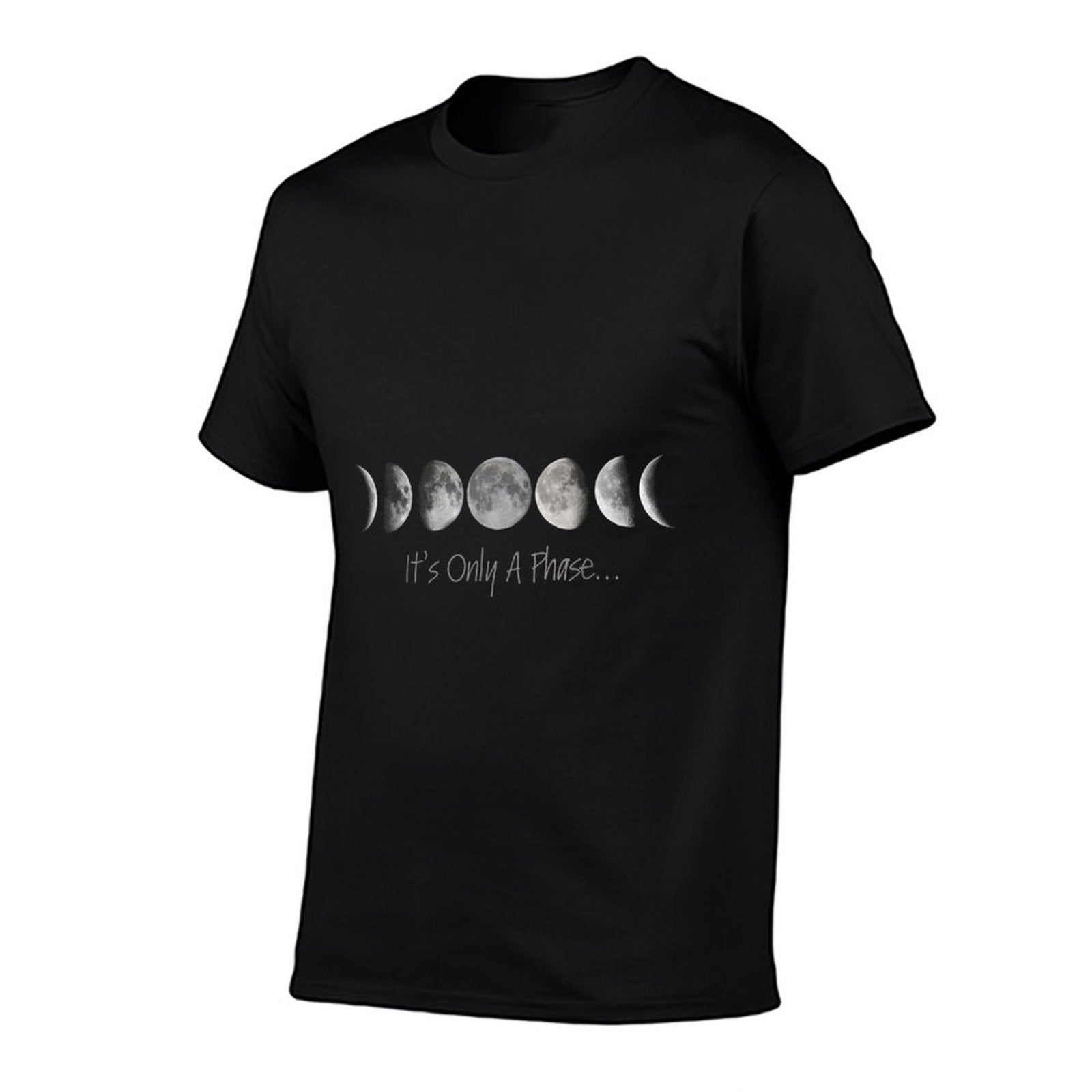 Its Only A Phase  All The Phases of The Moon  Affordable Price T-Shirt