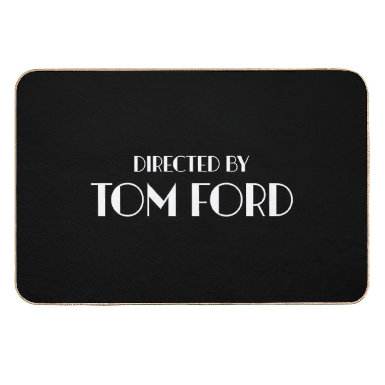 Directed by Tom Ford  Repositionable Bath Mat
