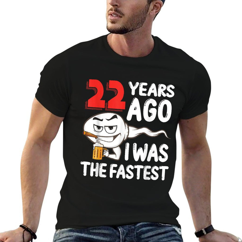 Mens 22nd Birthday Gag Dress 22 Years Ago I Was The Fastest Funny  Wrinkle-resistant T-Shirt