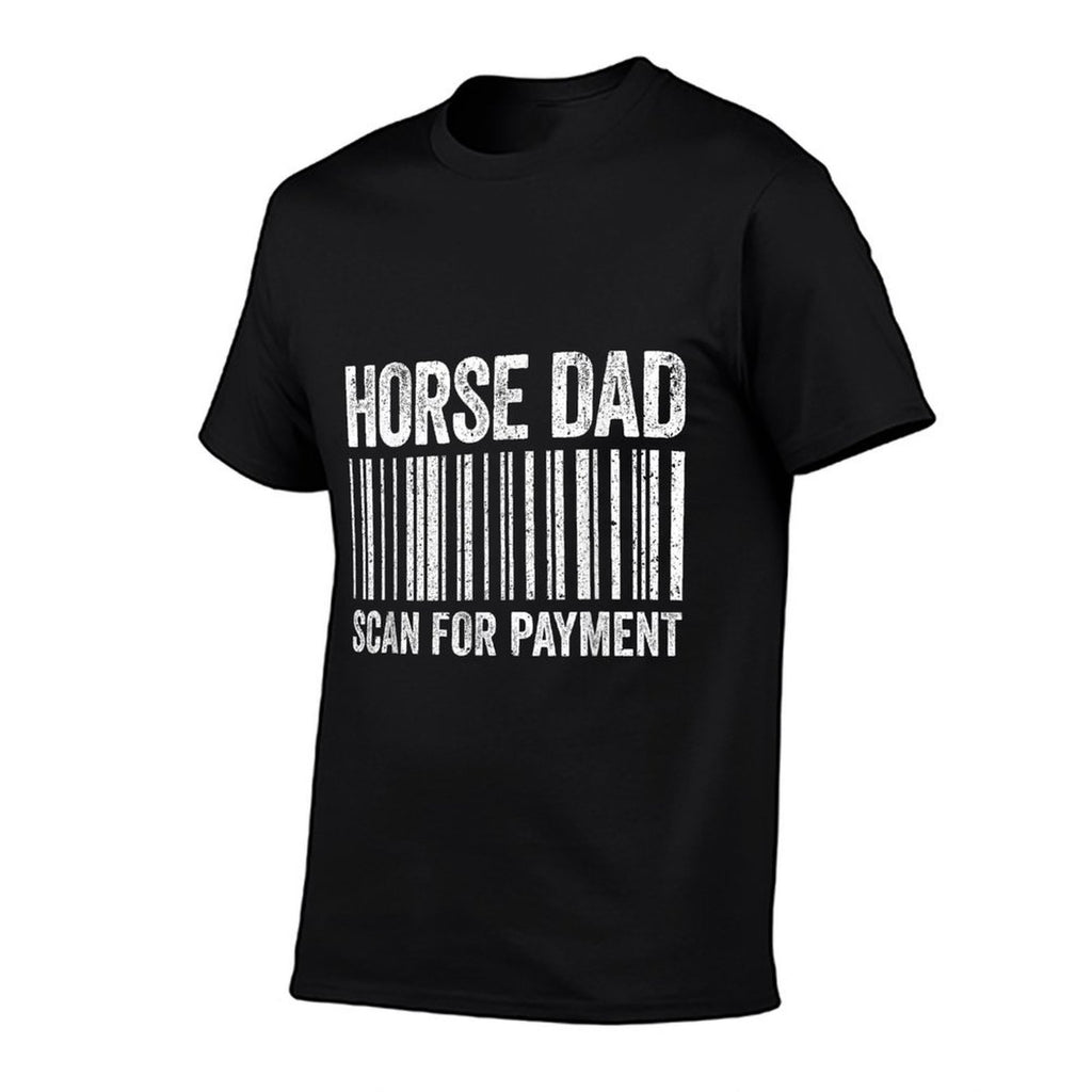 Horse Dad Scan For Payment Men Horse Lover Daddy  Durable T-Shirt