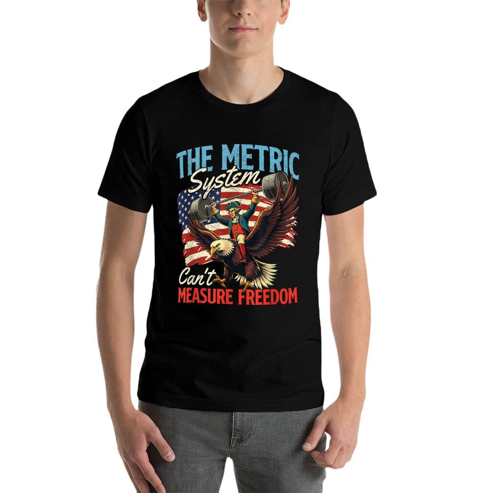 The Metric System Cant Measure Freedom - 4th Of July  Summer-ready Fabric T-Shirt