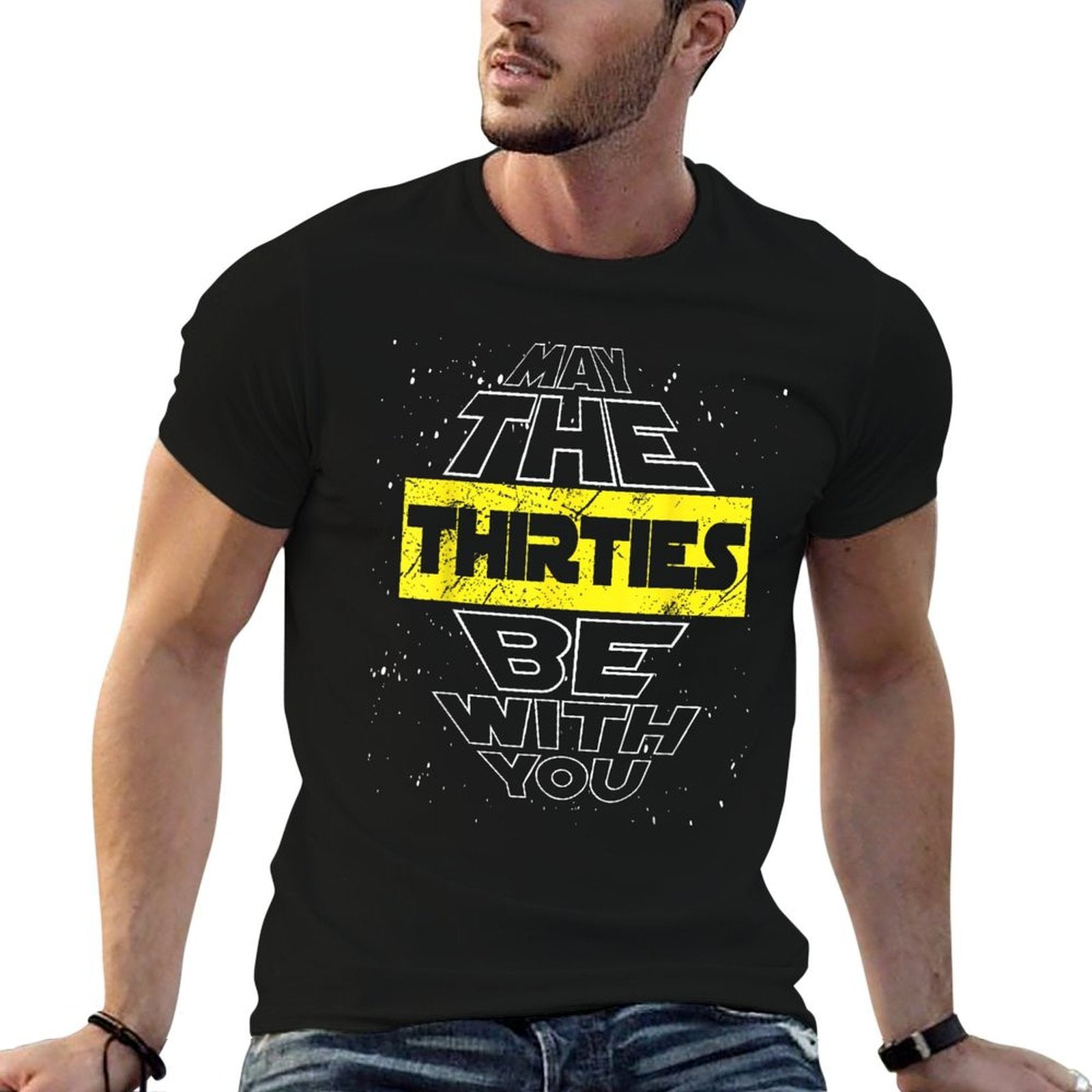May The Thirties Be With You 30th Birthday Parody  Easy-care T-Shirt